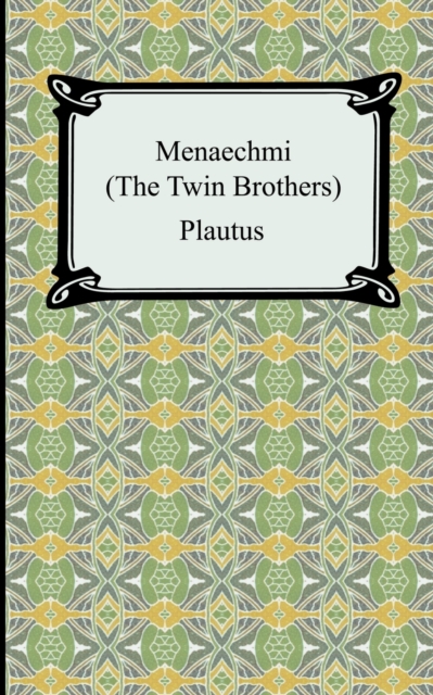 Menaechmi; Or, the Twin-Brothers, Paperback / softback Book