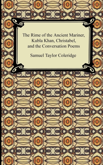 Christabel, Rime of the Ancient Mariner, Kubla Khan, Paperback / softback Book