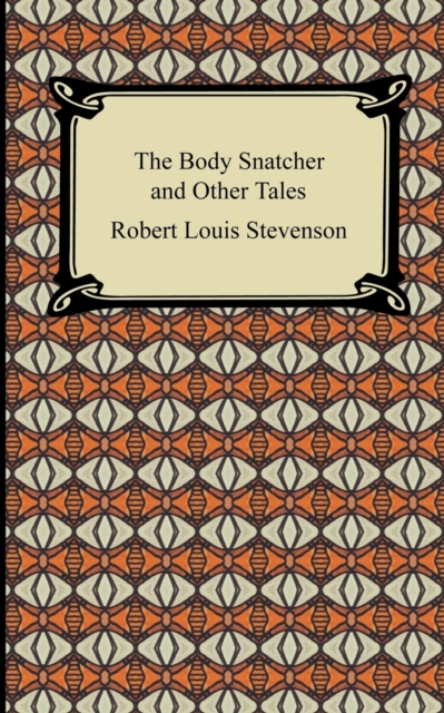 The Body Snatcher and Other Tales, Paperback / softback Book