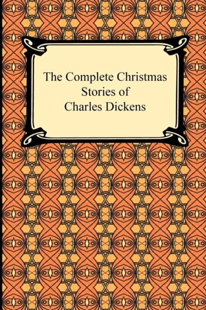 The Complete Christmas Stories of Charles Dickens, Paperback / softback Book