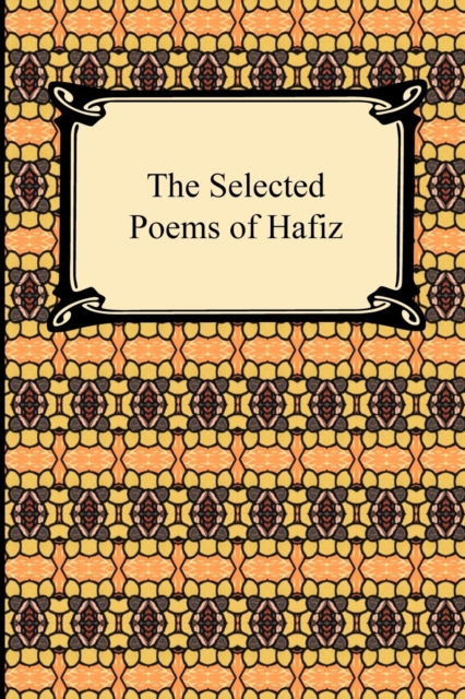 The Selected Poems of Hafiz, Paperback / softback Book