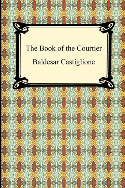 The Book of the Courtier, Paperback / softback Book