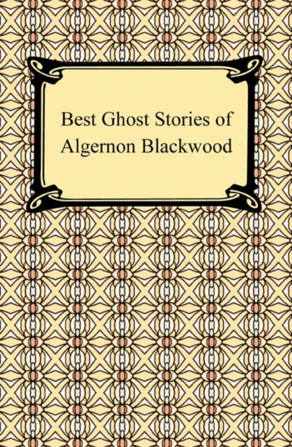 Best Ghost Stories of Algernon Blackwood, EPUB eBook