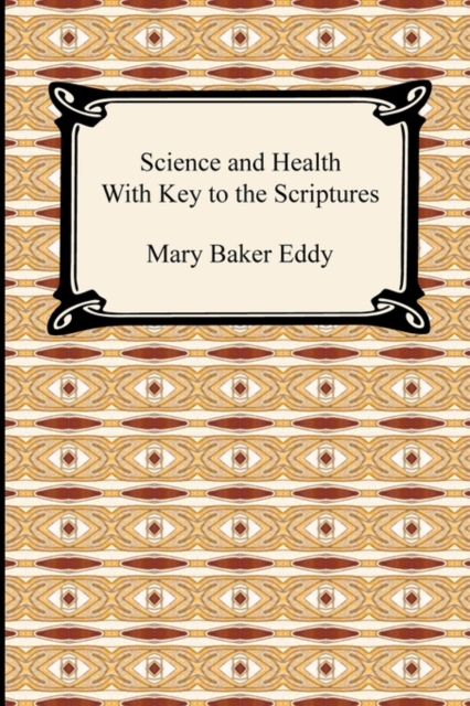 Science and Health with Key to the Scriptures, Paperback / softback Book