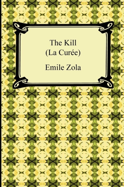 The Kill (La Curee), Paperback / softback Book