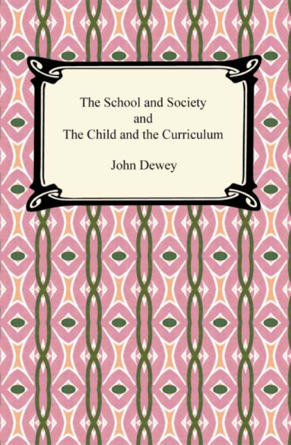 The School and Society and The Child and the Curriculum, EPUB eBook