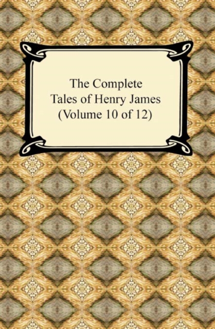 The Complete Tales of Henry James (Volume 10 of 12), EPUB eBook