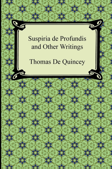 Suspiria de Profundis and Other Writings, Paperback / softback Book