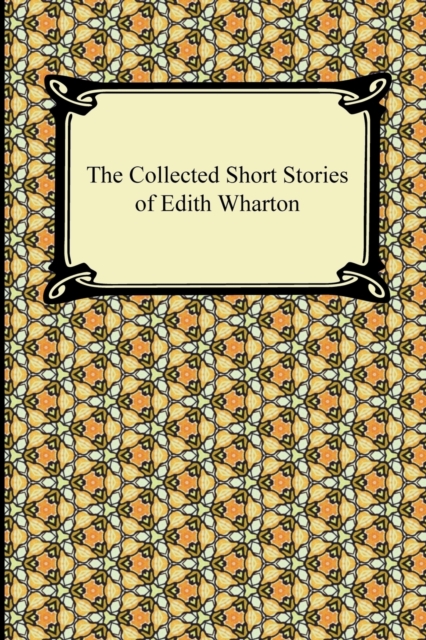 The Collected Short Stories of Edith Wharton, Paperback / softback Book