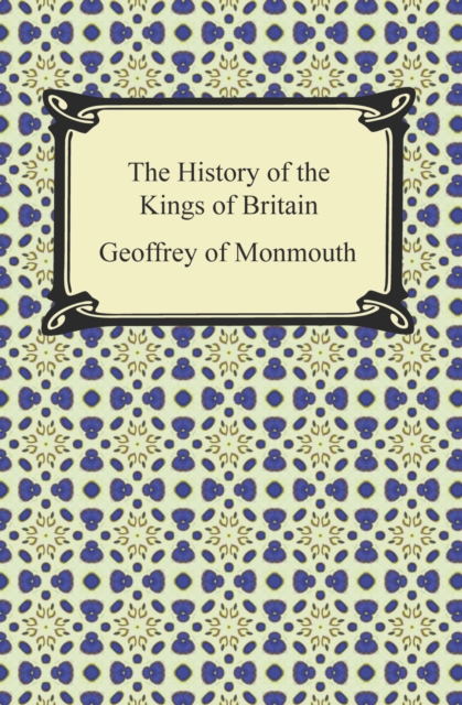 The History of the Kings of Britain, EPUB eBook
