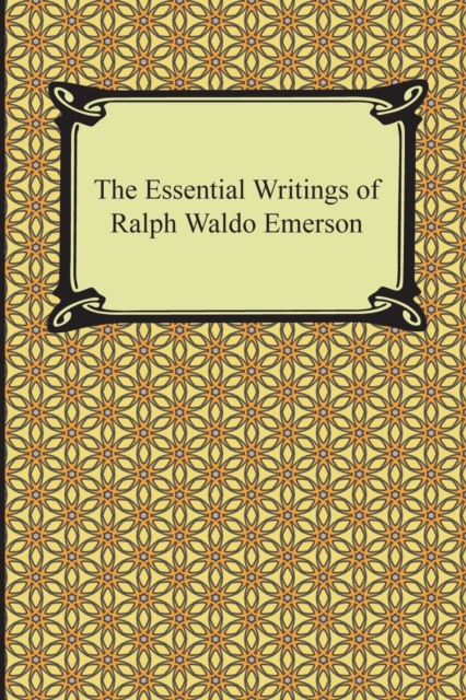 The Essential Writings of Ralph Waldo Emerson, Paperback / softback Book