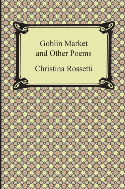 Goblin Market and Other Poems, Paperback / softback Book