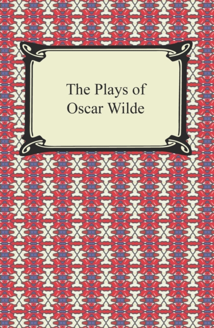 The Plays of Oscar Wilde, EPUB eBook