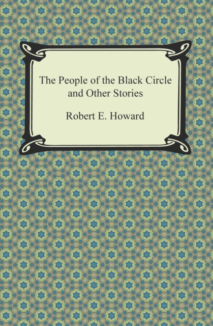 The People of the Black Circle and Other Stories, EPUB eBook