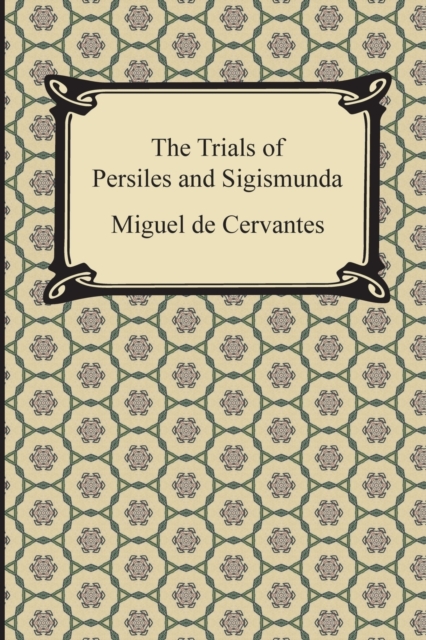 The Trials of Persiles and Sigismunda, Paperback / softback Book