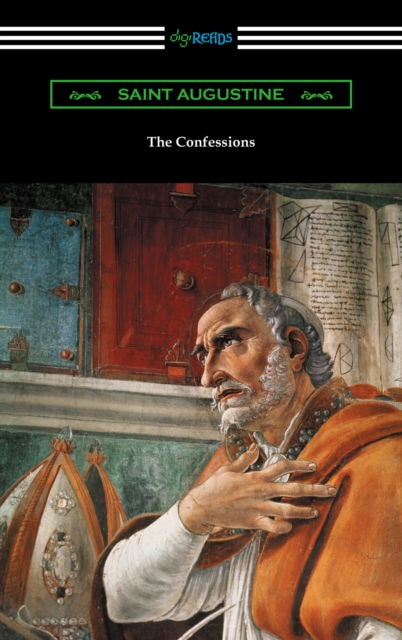 The Confessions of Saint Augustine (Translated by Edward Bouverie Pusey with an Introduction by Arthur Symons), EPUB eBook