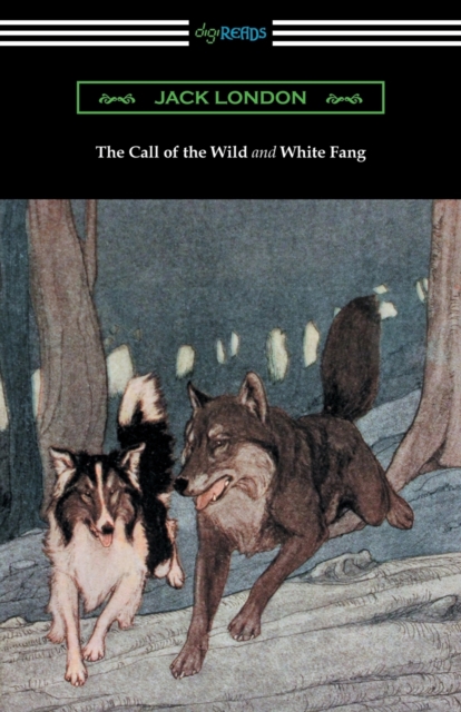 The Call of the Wild and White Fang (Illustrated by Philip R. Goodwin and Charles Livingston Bull), Paperback / softback Book