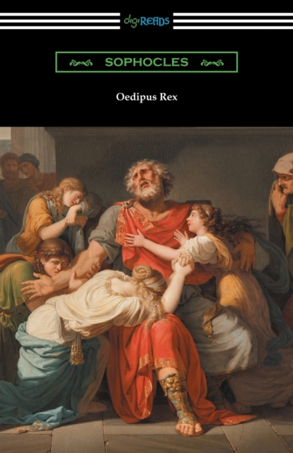 Oedipus Rex (Oedipus the King) [Translated by E. H. Plumptre with an Introduction by John Williams White], Paperback / softback Book
