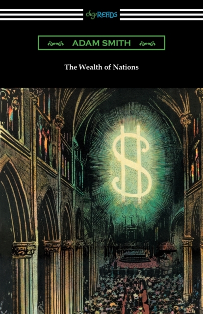 The Wealth of Nations (with Introductions by Ernest Belfort Bax and Edwin R. A. Seligman), Paperback / softback Book