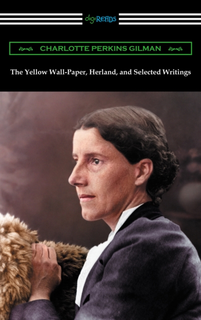 The Yellow Wall-Paper, Herland, and Selected Writings, EPUB eBook