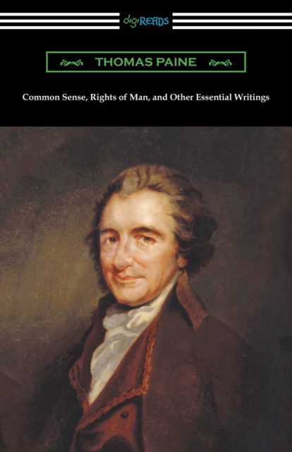 Common Sense, Rights of Man, and Other Essential Writings of Thomas Paine, Paperback / softback Book