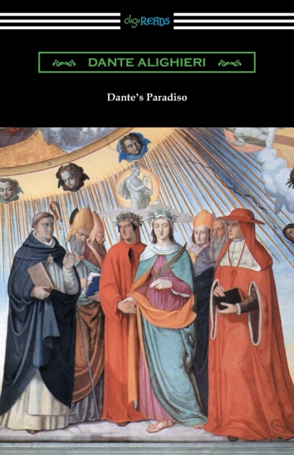 Dante's Paradiso (The Divine Comedy, Volume III, Paradise) [Translated by Henry Wadsworth Longfellow with an Introduction by Ellen M. Mitchell], Paperback / softback Book