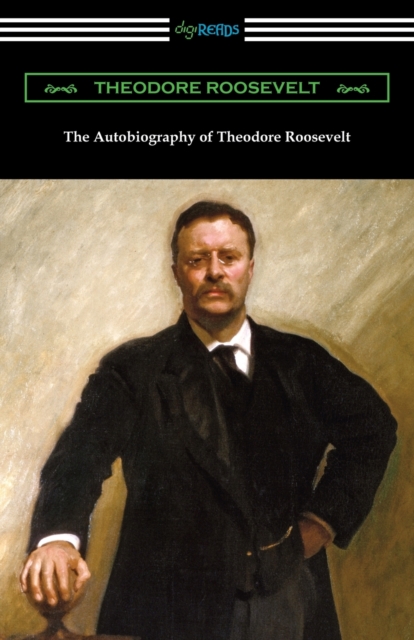The Autobiography of Theodore Roosevelt, Paperback / softback Book