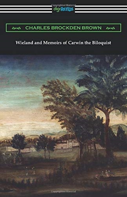 Wieland and Memoirs of Carwin the Biloquist, Paperback / softback Book