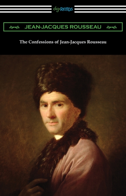 The Confessions of Jean-Jacques Rousseau, Paperback / softback Book