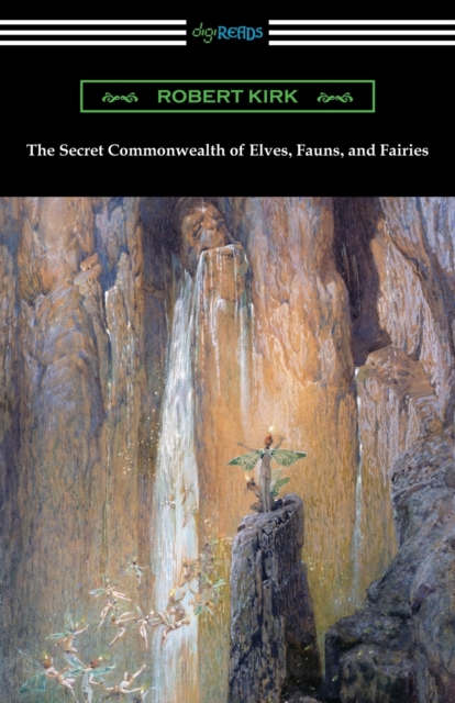 The Secret Commonwealth of Elves, Fauns, and Fairies, Paperback / softback Book