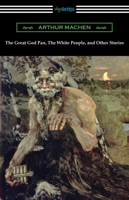 The Great God Pan, The White People, and Other Stories, Paperback / softback Book