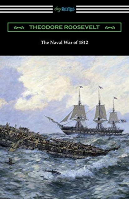 The Naval War of 1812, Paperback / softback Book