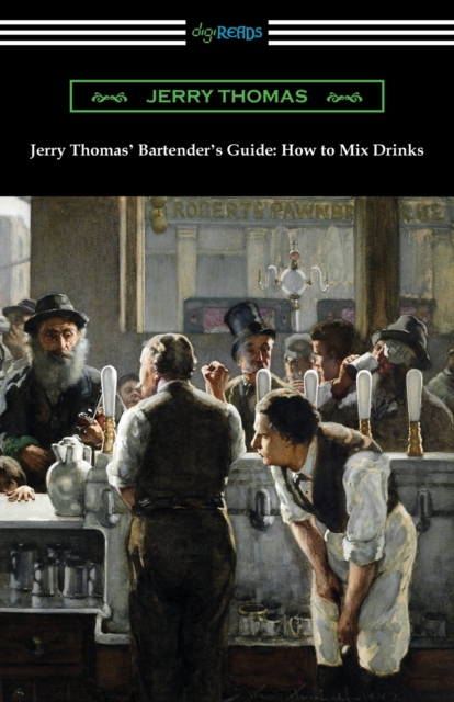 Jerry Thomas' Bartender's Guide : How to Mix Drinks, Paperback / softback Book