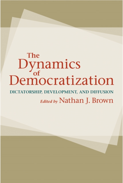 The Dynamics of Democratization : Dictatorship, Development, and Diffusion, Paperback / softback Book