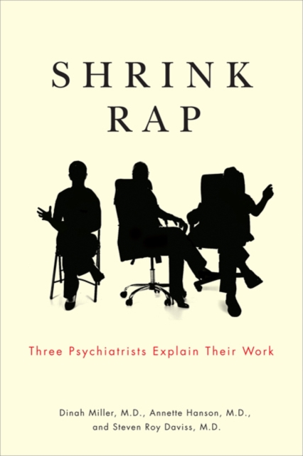 Shrink Rap : Three Psychiatrists Explain Their Work, Hardback Book