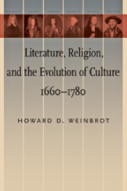 Literature, Religion, and the Evolution of Culture, 1660-1780, Hardback Book