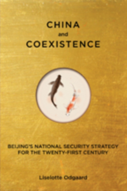 China and Coexistence : Beijing's National Security Strategy for the Twenty-First Century, Hardback Book