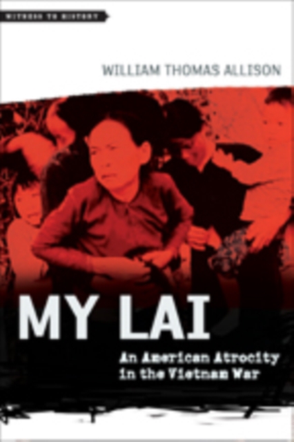 My Lai : An American Atrocity in the Vietnam War, Hardback Book