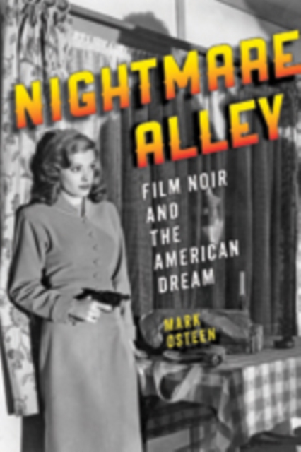 Nightmare Alley : Film Noir and the American Dream, Hardback Book