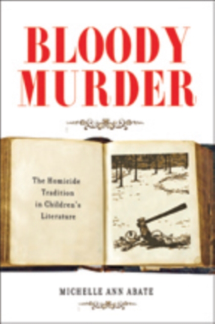 Bloody Murder : The Homicide Tradition in Children's Literature, Hardback Book