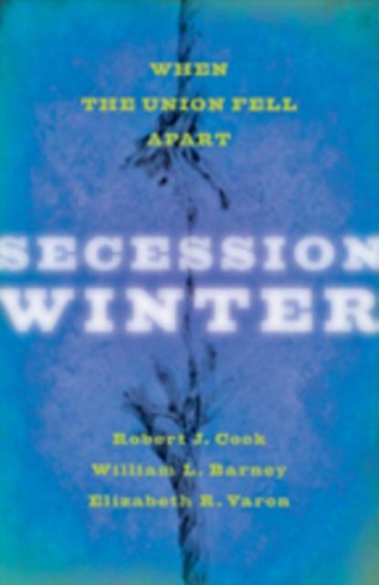 Secession Winter : When the Union Fell Apart, Hardback Book