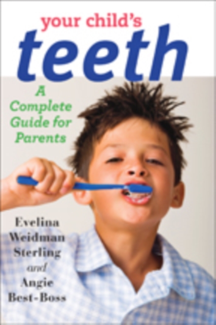 Your Child's Teeth : A Complete Guide for Parents, Hardback Book