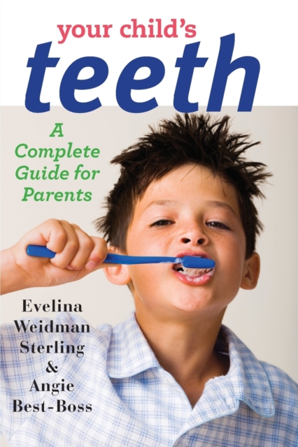 Your Child's Teeth : A Complete Guide for Parents, Paperback / softback Book