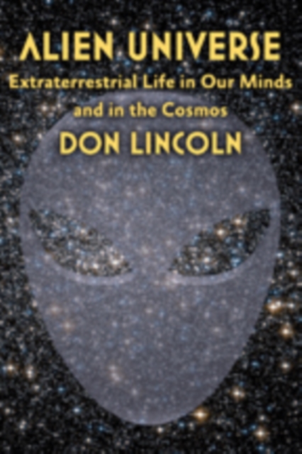 Alien Universe : Extraterrestrial Life in Our Minds and in the Cosmos, Hardback Book