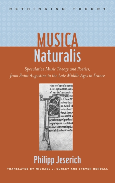 Musica Naturalis : Speculative Music Theory and Poetics, from Saint Augustine to the Late Middle Ages in France, Hardback Book