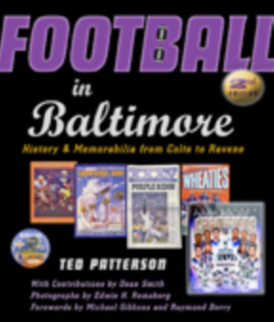 Football in Baltimore : History and Memorabilia from Colts to Ravens, Hardback Book
