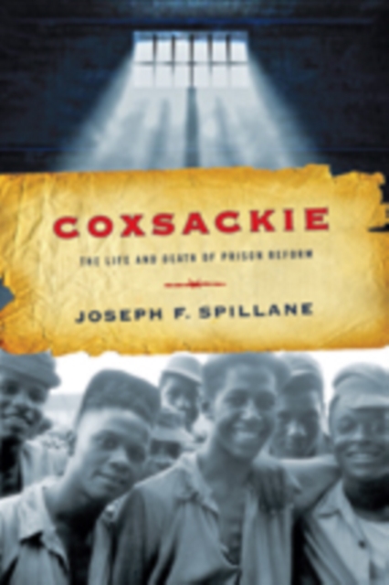 Coxsackie : The Life and Death of Prison Reform, Hardback Book