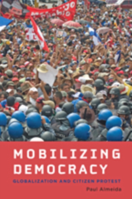 Mobilizing Democracy : Globalization and Citizen Protest, Hardback Book