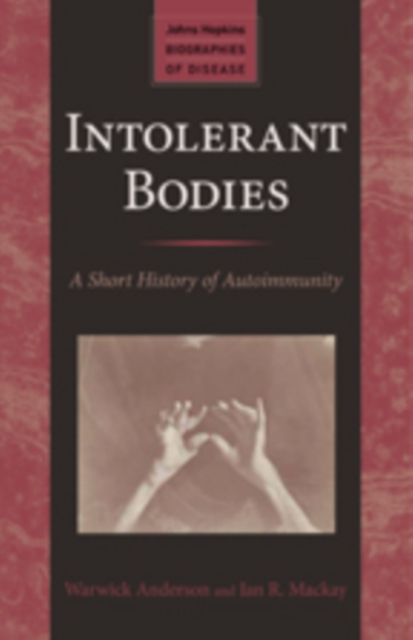 Intolerant Bodies : A Short History of Autoimmunity, Paperback / softback Book