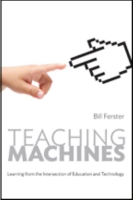 Teaching Machines : Learning from the Intersection of Education and Technology, Hardback Book